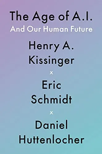 The Age of AI: And Our Human Future
